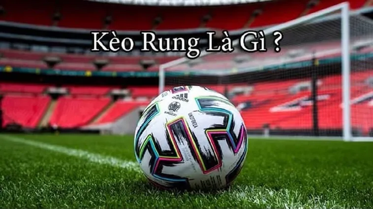 Chiến Thuật Đánh Kèo Rung Trong Bóng Đá Tại 1Gom Hiệu Quả Nhất